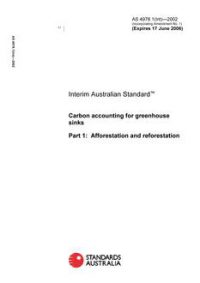 AS 4978.1(INT): 01/01/2002 Carbon accounting for greenhouse sinks, Part 1: Afforestation and reforestation