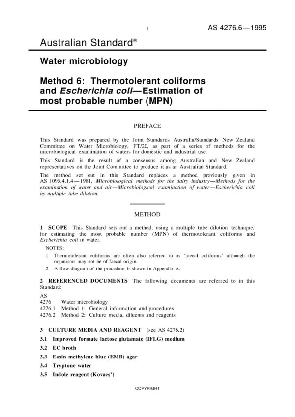 AS 4276.6: 01/01/1995 Water microbiology, Part 6: Thermotolerant coliforms and Escherichia coli – Estimation of most probable number (MPN) AS 4276.6: 01/01/1995 Water microbiology, Part 6: Thermotolerant coliforms and Escherichia coli – Estimation of most probable number (MPN)