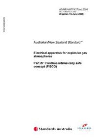 AS/NZS 60079.27(INT): 06/16/2003 Electrical apparatus for explosive gas atmospheres, Part 27: Fieldbus intrinsically safe concept (FISCO)