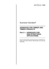 AS 2754.3: 01/01/1988 Adhesives for timber and timber products – Adhesives for non-structural applications