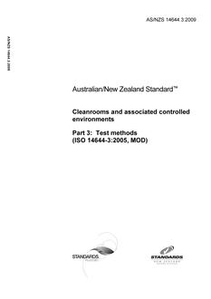 AS/NZS 14644.3: 03/10/2009 Cleanrooms and associated controlled environments, Part 3: Test methods (ISO 14644-3:2005, MOD)