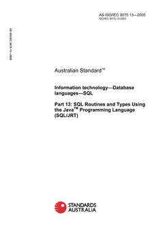 AS ISO IEC 9075.13: 01/01/2005 Information technology – Database languages – SQL, Part 13: SQL Routines and Types Using the JavaTM Programming Language (SQL/JRT)