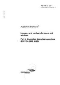 AS 4145.5: 12/22/2011 Locksets and hardware for doors and windows, Part 5: Controlled door closing devices (EN 1154:1996, MOD)