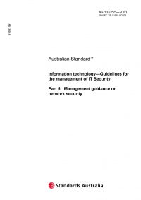 AS 13335.5: 01/01/2003 Information technology – Guidelines for the management of IT Security, Part 5: Management guidance on network security