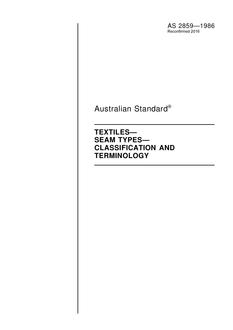 AS 2859: 05/05/1986 Textiles – Seam types – Classification and terminology AS 2859: 05/05/1986 Textiles – Seam types – Classification and terminology