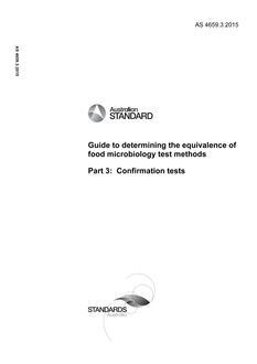 AS 4659.3: 02/03/2015 Guide to determining the equivalence of food microbiology test methods, Part 3: Confirmation tests