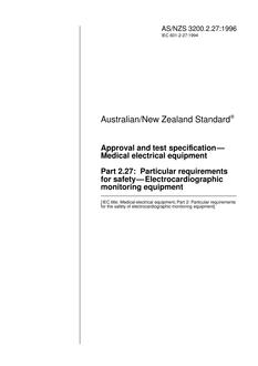 AS/NZS 3200.2.27: 09/05/1996 Approval and test specification – Medical electrical equipment, Part 2.27: Particular requirements for safety – Electrocardiographic monitoring equipment