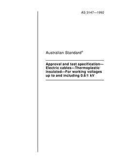 AS 3147: 12/21/1992 Approval and test specification – Electric cables – Thermoplastic insulated – For working voltages up to and including 0.6/1 kV AS 3147: 12/21/1992 Approval and test specification – Electric cables – Thermoplastic insulated – For working voltages up to and including 0.6/1 kV