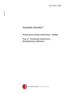 AS 1473.4: 01/01/2001 Wood processing machinery – Safety, Part 4: Finishing machinery – Bandsawing machines