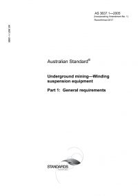AS 3637.1: 11/11/2005 Underground mining – Winding suspension equipment, Part 1: General requirements
