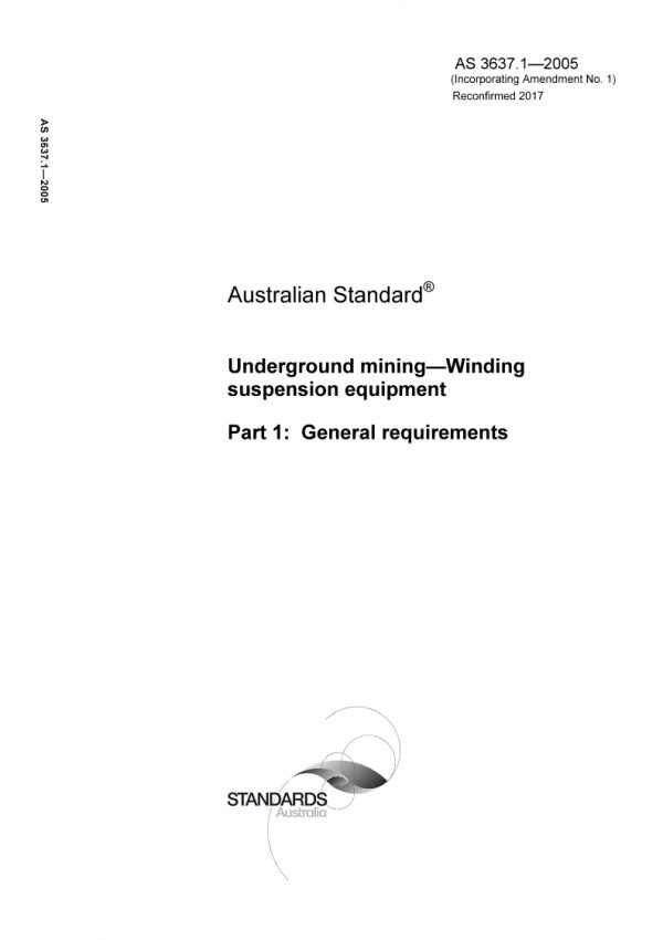 AS 3637.1: 11/11/2005 Underground mining – Winding suspension equipment, Part 1: General requirements