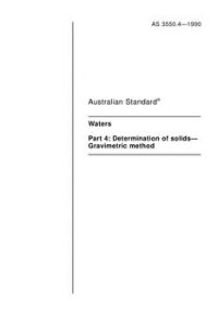 AS 3550.4: 12/09/1990 Waters, Part 4: Determination of solids – Gravimetric method