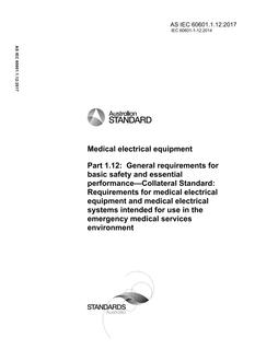 AS IEC 60601.1.12: 06/23/2017 Medical electrical equipment, Part 1.12: General requirements for basic safety and essential performance – Collateral Standard: Requirements for medical electrical equipment and medical electrical systems intended for use in the emergency medical services environment