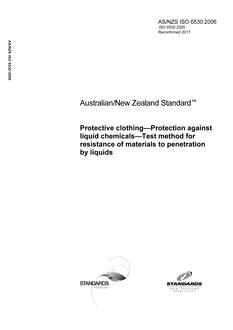 AS/NZS ISO 6530: 03/31/2006 Protective clothing – Protection against liquid chemicals – Test method for resistance of materials to penetration by liquids
