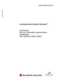 AS/NZS 60598.2.8: 08/27/2002 Luminaires, Part 2.8: Particular requirements – Handlamps (IEC 60598-2-8:2001, MOD)