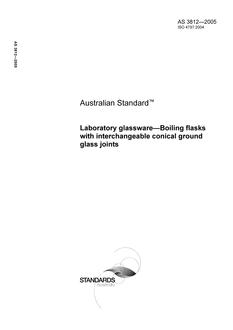 AS 3812: 01/01/2005 Laboratory glassware – Boiling flasks with interchangeable conical ground glass joints