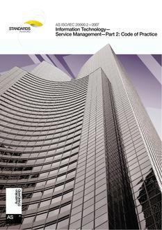 AS ISO/IEC 20000.2: 02/22/2007 Information technology – Service management – Code of practice