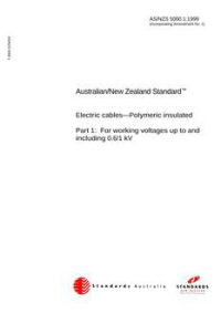 AS/NZS 5000.1: 12/05/1999 Electric cables – Polymeric insulated, Part 1: For working voltages up to and including 0.6/1 kV