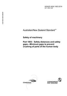 AS/NZS 4024.1803: 06/30/2014 Safety of machinery, Part 1803: Safety distances and safety gaps – Minimum gaps to prevent crushing of parts of the human body