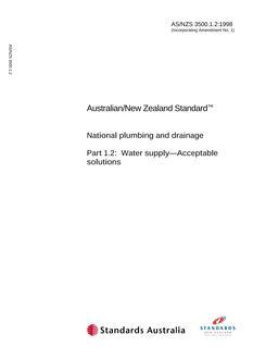 AS/NZS 3500.1.2: 02/05/1998 National plumbing and drainage, Part 1.2: Water supply – Acceptable solutions AS/NZS 3500.1.2: 02/05/1998 National plumbing and drainage, Part 1.2: Water supply – Acceptable solutions