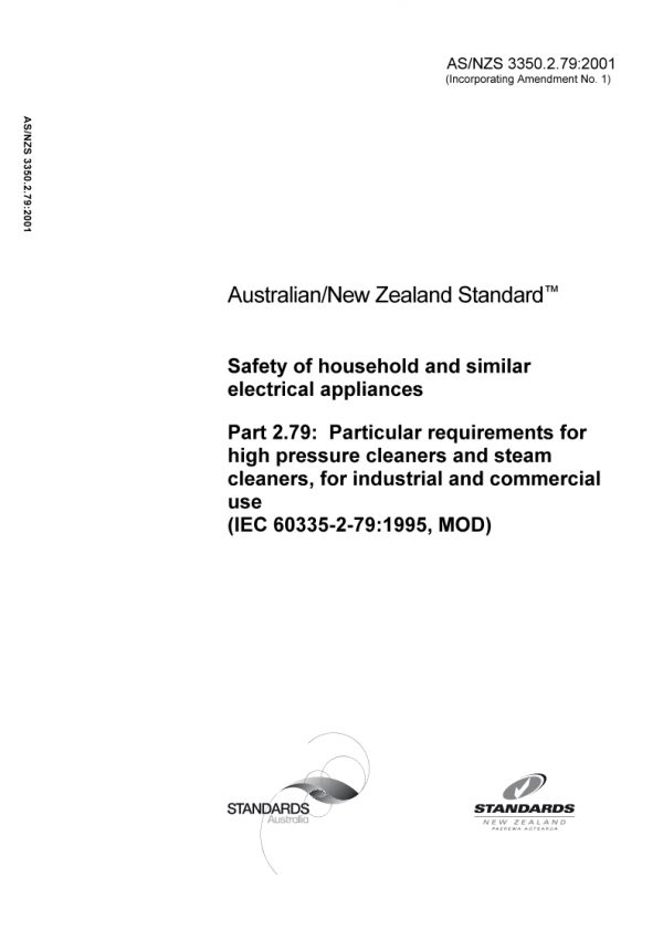 AS/NZS 3350.2.79: 11/12/2001 Safety of household and similar electrical appliances, Part 2.79: Particular requirements for high pressure cleaners and steam cleaners, for industrial and commercial use (IEC 60335-2-79:1995, MOD)