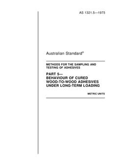 AS 1321.5: 01/01/1975 Methods for the sampling and testing of adhesives, Part 5: Behaviour of cured wood-to-wood adhesives under long-term loading