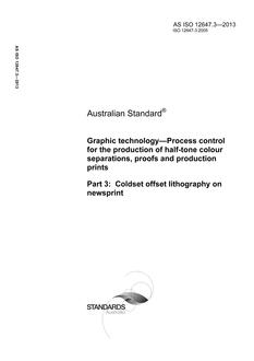 AS ISO 12647.3: 04/18/2013 Graphic technology – Process control for the production of half-tone colour separations, proofs and production prints, Part 3: Coldset offset lithography on newsprint
