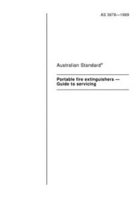 AS 3676: 12/31/1988 Portable fire extinguishers – Guide to servicing AS 3676: 12/31/1988 Portable fire extinguishers – Guide to servicing