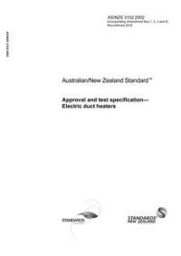 AS/NZS 3102: 11/22/2002 Approval and test specification – Electric duct heaters