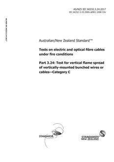 AS/NZS IEC 60332.3.24: 06/30/2017 Tests on electric and optical fibre cables under fire conditions, Part 3.24: Test for vertical flame spread of vertically-mounted bunched wires or cables – Category C