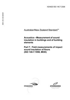 AS/NZS ISO 140.7: 02/16/2006 Acoustics – Measurement of sound insulation in buildings and of building elements, Part 7: Field measurements of impact sound insulation of floors (ISO 140-7:1998, MOD)