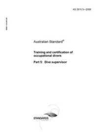 AS 2815.5: 01/01/2006 Training and certification of occupational divers – Dive supervisor
