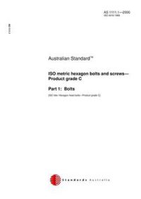 AS 1111.1: 01/01/2000 ISO metric hexagon bolts and screws – Product grade C – Bolts