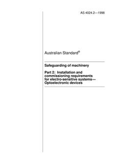 AS 4024.2: 01/01/1998 Safeguarding of machinery, Part 2: Installation and commissioning requirements for electro-sensitive systems – Optoelectronic devices