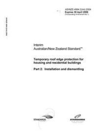 AS/NZS 4994.2(INT): 04/30/2004 Temporary roof edge protection for housing and residential buildings, Part 2: Installation and dismantling