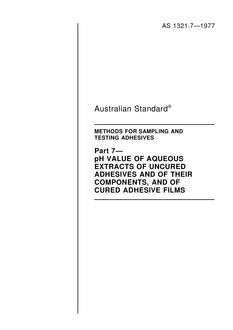 AS 1321.7: 01/01/1977 Methods for the sampling and testing of adhesives, Part 7: pH value of aqueous extracts of uncured adhesives and of their components, and of cured adhesive films
