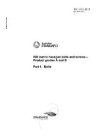 AS 1110.1: 08/26/2015 ISO metric hexagon bolts and screws – Product grades A and B, Part 1: Bolts