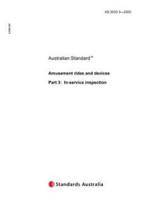 AS 3533.3: 08/21/2003 Amusement rides and devices, Part 3: In-service inspection