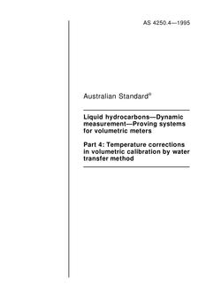 AS 4250.4: 01/01/1995 Liquid hydrocarbons – Dynamic measurement – Proving systems for volumetric meters, Part 4: Temperature corrections in volumetric calibration by water transfer method