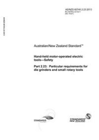 AS/NZS 60745.2.23: 01/01/2013 Hand-held motor-operated electric tools, Part 2.23: Safety