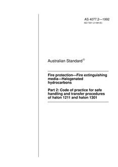 AS 4077.2: 01/01/1992 Fire protection – Fire extinguishing media – Halogenated hydrocarbons, Part 2: Code of practice for safe handling and transfer procedures of halon 1211 and halon 1301