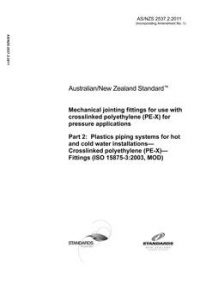 AS/NZS 2537.2: 04/13/2011 Mechanical jointing fittings for use with crosslinked polyethylene (PE-X) for pressure applications, Part 2: Plastics piping systems for hot and cold water installations – Crosslinked polyethylene (PE-X) – Fittings (ISO 15875-3:2003, MOD)