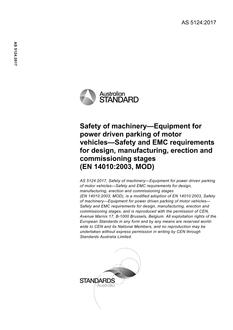 AS 5124: 03/01/2017 Safety of machinery – Equipment for power driven parking of motor vehicles – Safety and EMC requirements for design, manufacturing, erection and commissioning stages (EN 14010:2003, MOD)