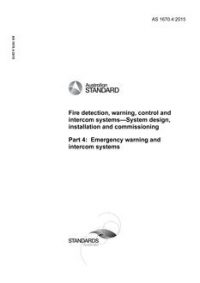 AS 1670.4: 12/14/2015 Fire detection, warning, control and intercom systems – System design, installation and commissioning – Part 4: Emergency warning and intercom systems