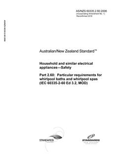 AS/NZS 60335.2.60: 06/23/2006 Household and similar electrical appliances – Safety, Part 2.60: Particular requirements for whirlpool baths and whirlpool spas(IEC 60335-2-60 Ed 3.1, MOD)