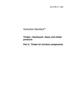 AS 2796.3: 09/05/1999 Timber – Hardwood – Sawn and milled products, Part 3: Timber for furniture components