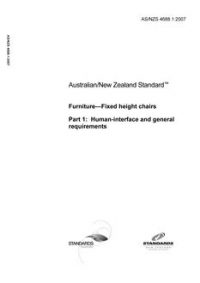 AS/NZS 4688.1: 11/23/2007 Furniture – Fixed height chairs, Part 1: Human-interface and general requirements