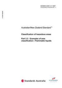 AS/NZS 2430.3.3: 12/15/1997 Classification of hazardous areas, Part 3.3: Examples of area classification – Flammable liquids