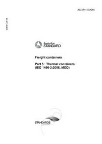 AS 3711.5: 06/30/2015 Freight containers, Part 5: Thermal containers (ISO 1496-2:2008, MOD)