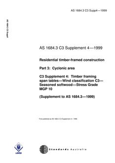 AS 1684.3 C3 SUPP 4: 01/01/1999 Residential timber-framed construction – Cyclonic areas – C3 Supplement 4: Timber framing span tables – Wind classification C3 – Seasoned softwood – Stress Grade MGP 10 (Supplement to AS 1684.3-1999)